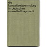 Die Kausalitaetsvermutung Im Deutschen Umwelthaftungsrecht door Hans-Friedrich Freiherr V. Doernberg
