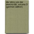 Die Lehre Von Der Elektricität, Volume 3 (German Edition)