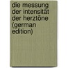 Die Messung Der Intensität Der Herztöne (German Edition) door Vierordt Hermann