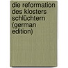 Die Reformation Des Klosters Schlüchtern (German Edition) door Michael Schiele Friedrich