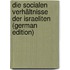 Die Socialen Verhältnisse Der Israeliten (German Edition)