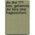 Die drei ??? Kids. Geheimnis der Tiere (drei Fragezeichen)