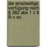 Die Einstweilige Verfügung Nach § 382 Abs 1 Z 8 Lit C Eo by Marion Andrea Bscheiden