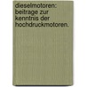 Dieselmotoren: Beitrage zur Kenntnis der Hochdruckmotoren. door Alois Riedler