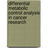 Differential Metabolic Control Analysis in Cancer Research door Ettore Murabito