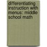 Differentiating Instruction With Menus: Middle School Math