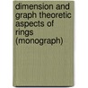 Dimension and Graph Theoretic Aspects of Rings (Monograph) door Prof. Dr Satyanarayana Bhavanari