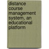 Distance Course Management System, an Educational Platform door Iflaah Salman