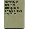 Diversity In Board Of Directors In Swedish Large Cap Firms door Jakob Janerheim