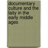 Documentary Culture and the Laity in the Early Middle Ages by Warren Brown