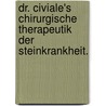 Dr. Civiale's chirurgische Therapeutik der Steinkrankheit. by Jean Civiale