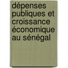 Dépenses publiques et croissance économique au Sénégal by Mamadou Khary Diop