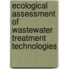 Ecological Assessment of Wastewater Treatment Technologies door Smriti Tripathi