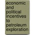 Economic and Political Incentives to Petroleum Exploration