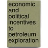Economic and Political Incentives to Petroleum Exploration by Jeremiah D. Lambert