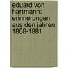 Eduard Von Hartmann: Erinnerungen Aus Den Jahren 1868-1881 by C. Heymons