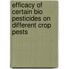 Efficacy of Certain Bio Pesticides on Different Crop Pests door Mehraj Ud Din Mir