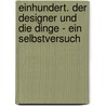 Einhundert. Der Designer und die Dinge - ein Selbstversuch by Moritz Grund