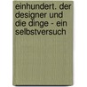 Einhundert. Der Designer und die Dinge - ein Selbstversuch door Moritz Grund