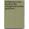 Einleitung In Das Studium Der Indogermanischen Sprachen... door Berthold Delbruck