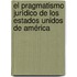El pragmatismo jurídico de los Estados Unidos de América