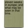 Eleven Weeks in Europe; and what may be seen in that time. by James Freeman Clarke