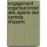 Engagement organisationnel des agents des centres d'appels