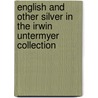 English and Other Silver in the Irwin Untermyer Collection door Yvonne Hackenbroch