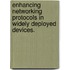 Enhancing Networking Protocols in Widely Deployed Devices.
