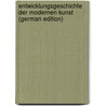 Entwicklungsgeschichte der modernen Kunst (German Edition) door Meier-Graefe Julius