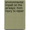 Environmental Impatt on the Airways: From Injury to Repair door Jacques Ed. Chretien