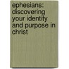 Ephesians: Discovering Your Identity and Purpose in Christ door Sue Edwards