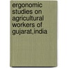 Ergonomic Studies on Agricultural Workers of Gujarat,India door Rajvir Yadav
