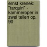 Ernst Krenek: "Tarquin" - Kammeroper in zwei Teilen op. 90 by Barbara Bretbacher