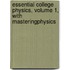 Essential College Physics, Volume 1, with Masteringphysics