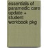 Essentials of Paramedic Care Update + Student Workbook Pkg