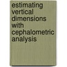 Estimating Vertical Dimensions with Cephalometric Analysis by Ritu Batra