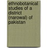 Ethnobotanical Studies of a District (Narowal) of Pakistan door Tahira Aziz Mughal