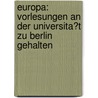 Europa: Vorlesungen an der Universita?t zu Berlin gehalten door Ritter Carl