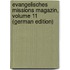 Evangelisches Missions Magazin, Volume 11 (German Edition)