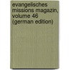 Evangelisches Missions Magazin, Volume 46 (German Edition) door Missionsgesellschaft Basel Evangelische