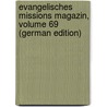 Evangelisches Missions Magazin, Volume 69 (German Edition) door Missionsgesellschaft Basel Evangelische