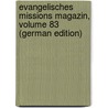 Evangelisches Missions Magazin, Volume 83 (German Edition) door Missionsgesellschaft Basel Evangelische