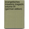 Evangelisches Missions Magazin, Volume 91 (German Edition) door Missionsgesellschaft Basel Evangelische