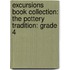 Excursions Book Collection: The Pottery Tradition: Grade 4