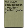 Excursions Book Collection: The Pottery Tradition: Grade 4 door Clifford Aiken