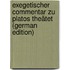 Exegetischer Commentar Zu Platos Theätet (German Edition)
