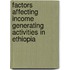 Factors Affecting Income Generating Activities In Ethiopia