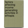 Factors Affecting Income Generating Activities In Ethiopia by Tibebu Leta Jobira