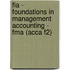 Fia - Foundations In Management Accounting - Fma (acca F2)